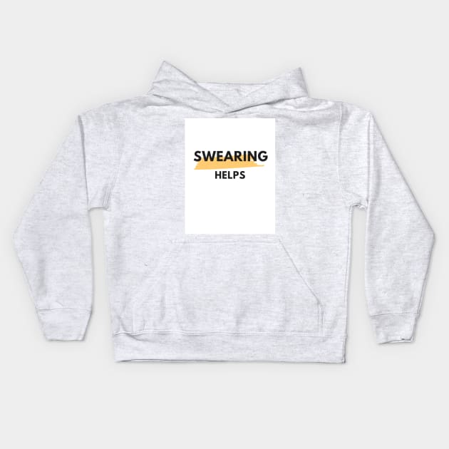 Swearing helps Kids Hoodie by blairzz